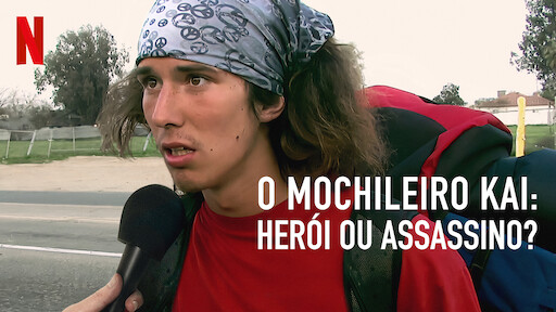 O Mochileiro Kai: Herói ou Assassino?