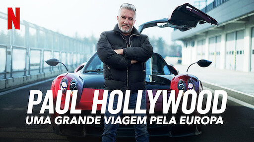 Paul Hollywood - Uma Grande Viagem pela Europa